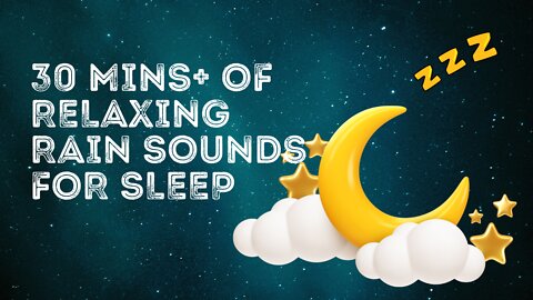 30 Mins+ of Relaxing Rain Sounds