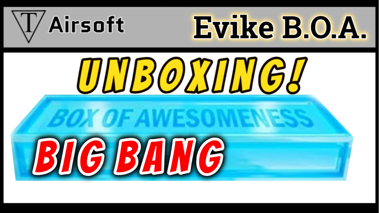 Unboxing Evike Box Of Awesomeness Airsoft Mystery Box Big Bang