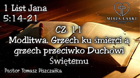 1 List Jana 5:14-21 Modlitwa. Grzech ku śmierci a grzech przeciwko Duchowi Świętemu