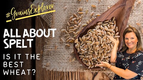 Is Spelt the Healthiest Wheat Option?