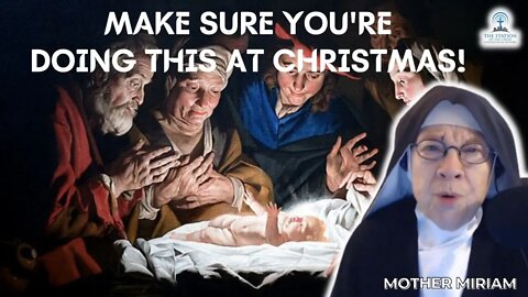 Make Sure You're Doing THIS at Christmas! - Mother Miriam