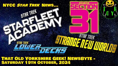 'Star Trek' News from New York Comic-Con... - TOYG! News Byte - 19th October, 2024