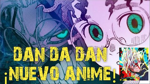 DanDaDan - El nuevo Shonen del Anime