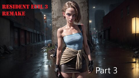 Resident Evil 3 Remake Part 2