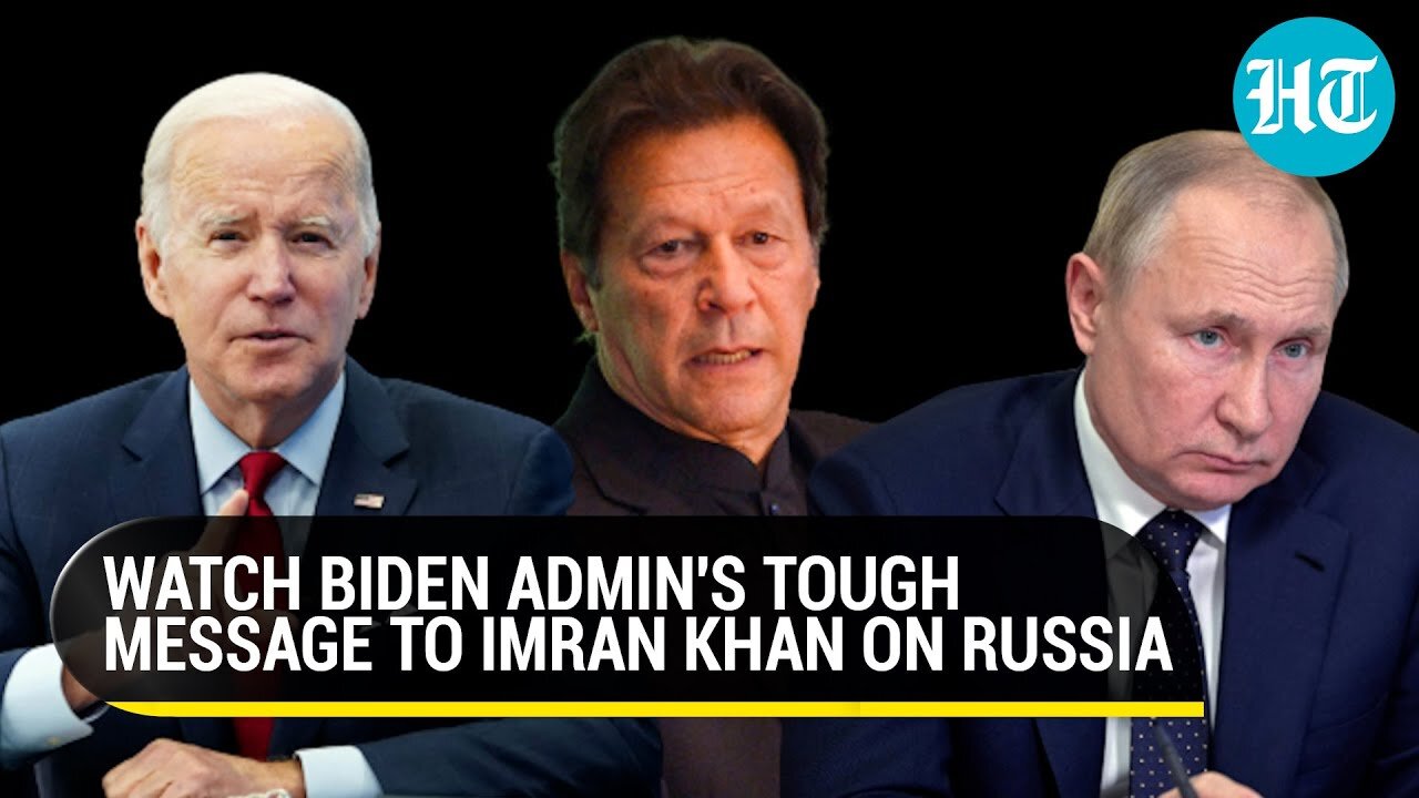 Imran Khan faces U.S fire for his Russia visit; Biden Admin makes stand clear to Pakistan on Ukraine