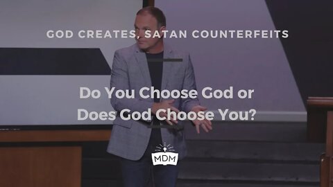 Do You Choose God or Does God Choose You?