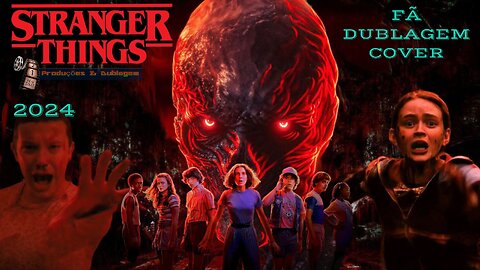 Stranger Things Fã Dublagem Cover FILME 2024