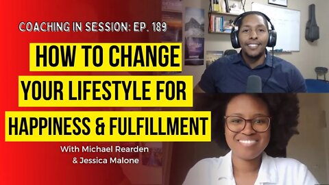 How To Change Your Lifestyle For Happiness and Fulfillment | In Session with Jessica Malone