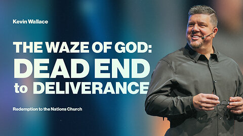 Dead End to Deliverance | Kevin Wallace | Redemption to the Nations