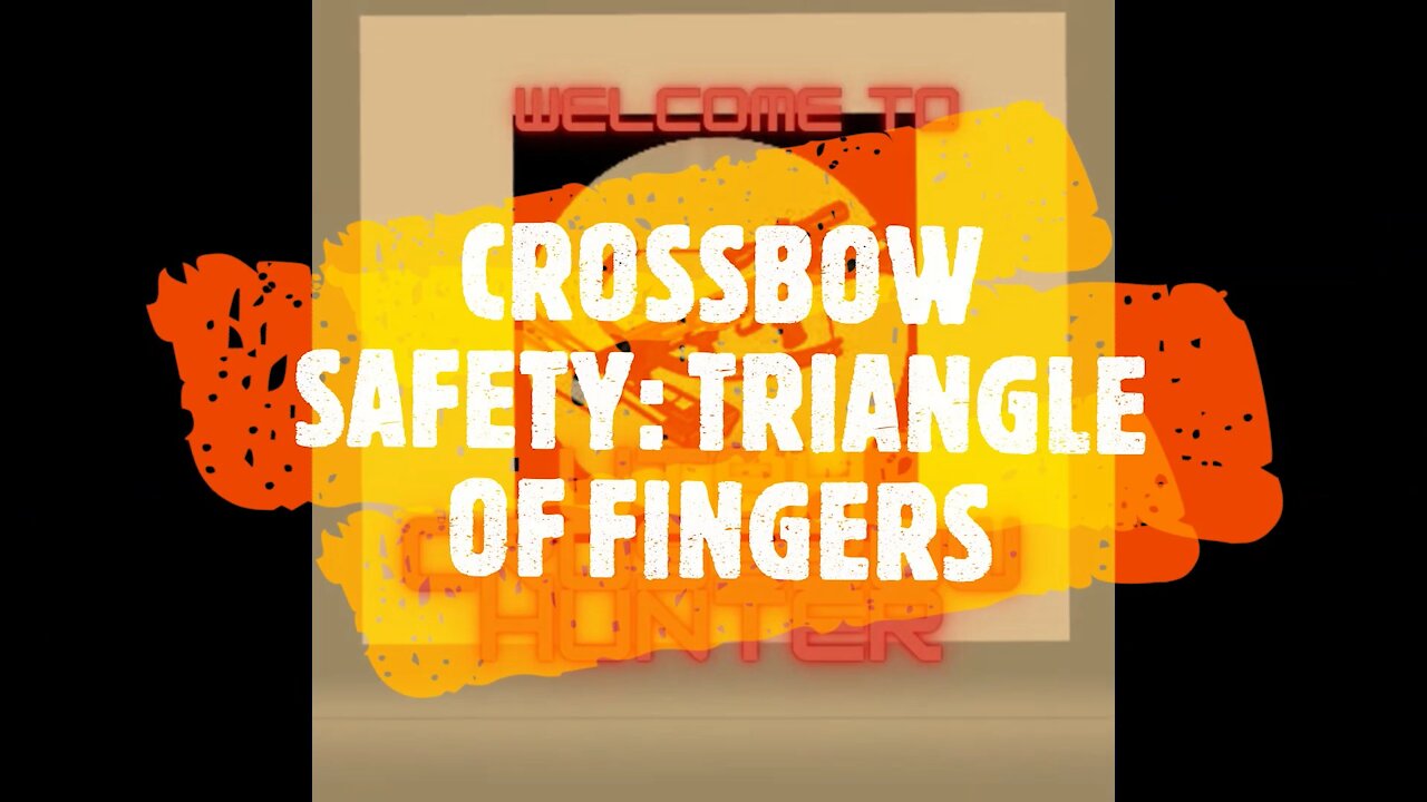 CROSSBOW SAFETY :TRIANGLE OF FINGERS, PT 1
