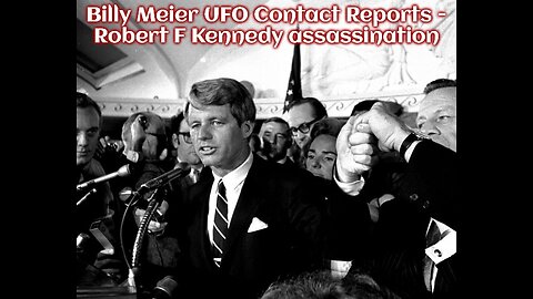 Billy Meier UFO Contact Reports - Robert F Kennedy assassination