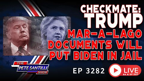 CHECKMATE TRUMP: FBI SEIZED DOCUMENTS THAT WILL PUT BIDEN, OBAMA & CLINTON IN JAIL | EP 3282-6PM