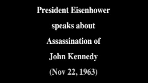 Eisenhower Speaks About Murder of JFK (1963)