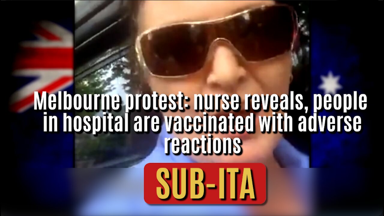 Melbourne, infermiera rivela; gli ospedali pieni di persone vaccinate con effetti avversi [SUB ITA]