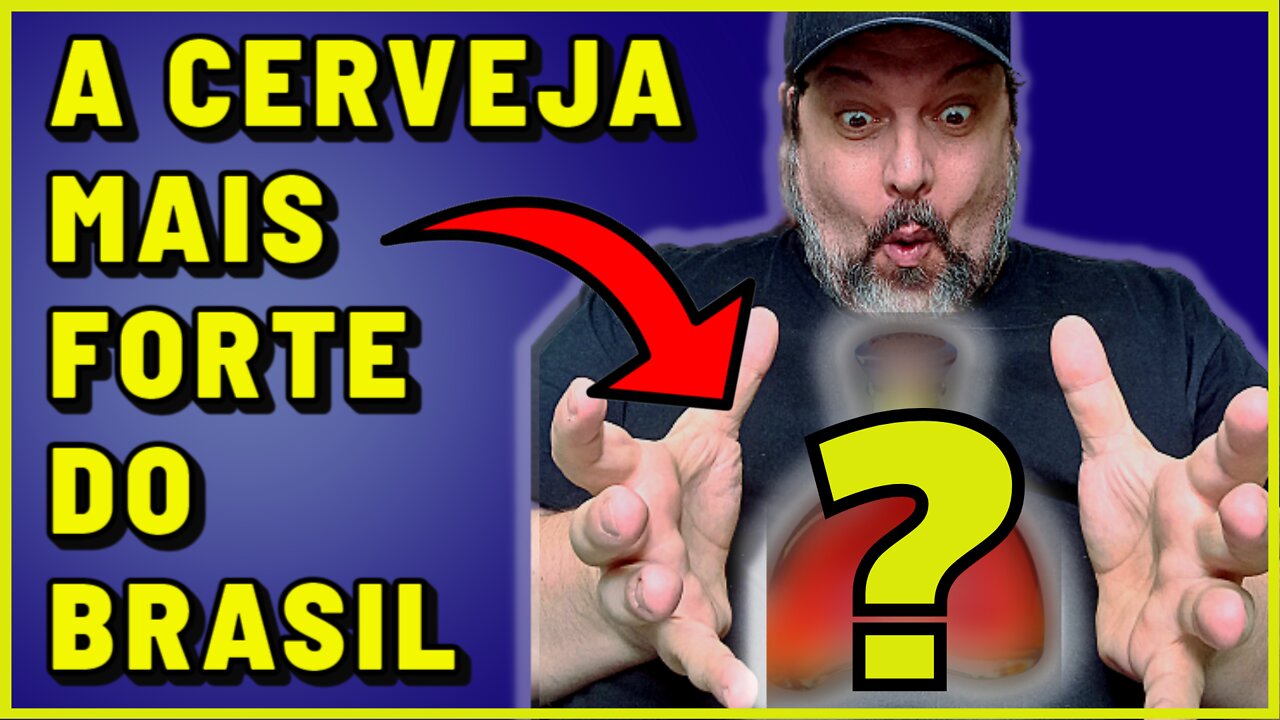 A CERVEJA MAIS FORTE DO BRASIL [MAIS ALCOÓLICA]