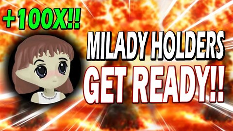 MILADY MEMECOIN HOLDERS!! MILADY IS PUMPING!! THIS WILL BLOW YOUR MIND!!