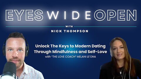 Unlock The Keys to Modern Dating Through Mindfulness & Self-Love w/ The Love Coach, Melani Le’ona