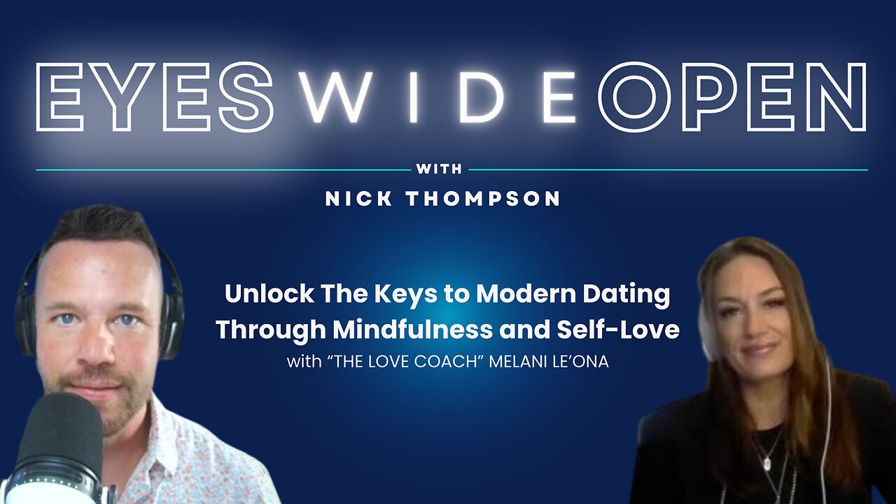 Unlock The Keys to Modern Dating Through Mindfulness & Self-Love w/ The Love Coach, Melani Le’ona