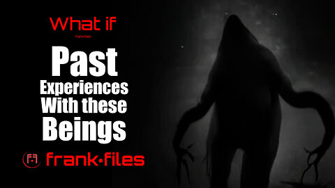 Past Experiences with these Beings