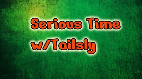 serious time w/Tailsly: gaming community and My Heath issue