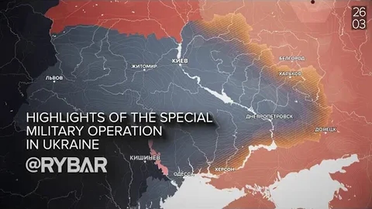 RYBAR Highlights of Russian Military Operation in Ukraine on March 25-26!