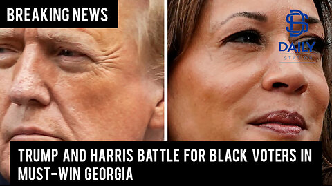 Trump and Harris battle for Black voters in must-win Georgia|Breaking|