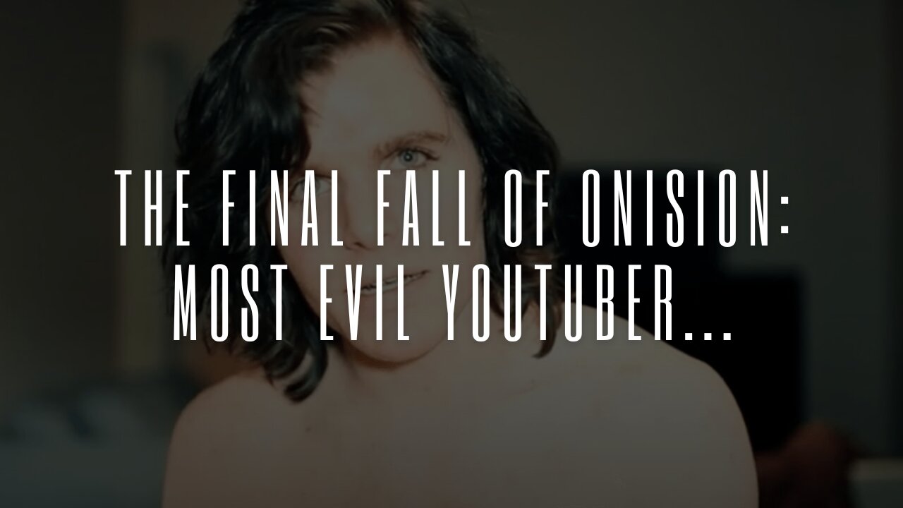 The Final Fall of Onision: MOST EVIL YouTuber...