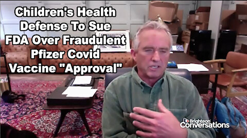 Children's Health Defense To Sue FDA Over Fraudulent Pfizer Covid Vaccine "Approval"