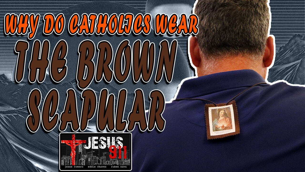 05 Aug 21, Jesus 911: The Brown Scapular & the Sabbatine Privilege