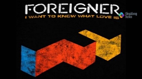 Foreigner - "I Want To Know What Love Is" with Lyrics