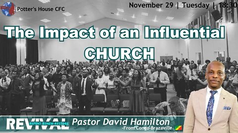REVIVAL | TUE PM | Pst David Hamilton | THE IMPACT OF AN INFLUENTIAL CHURCH |18:30 | 29 Nov 2022