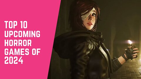 TOP 10 UPCOMING HORROR GAMES OF 2024
