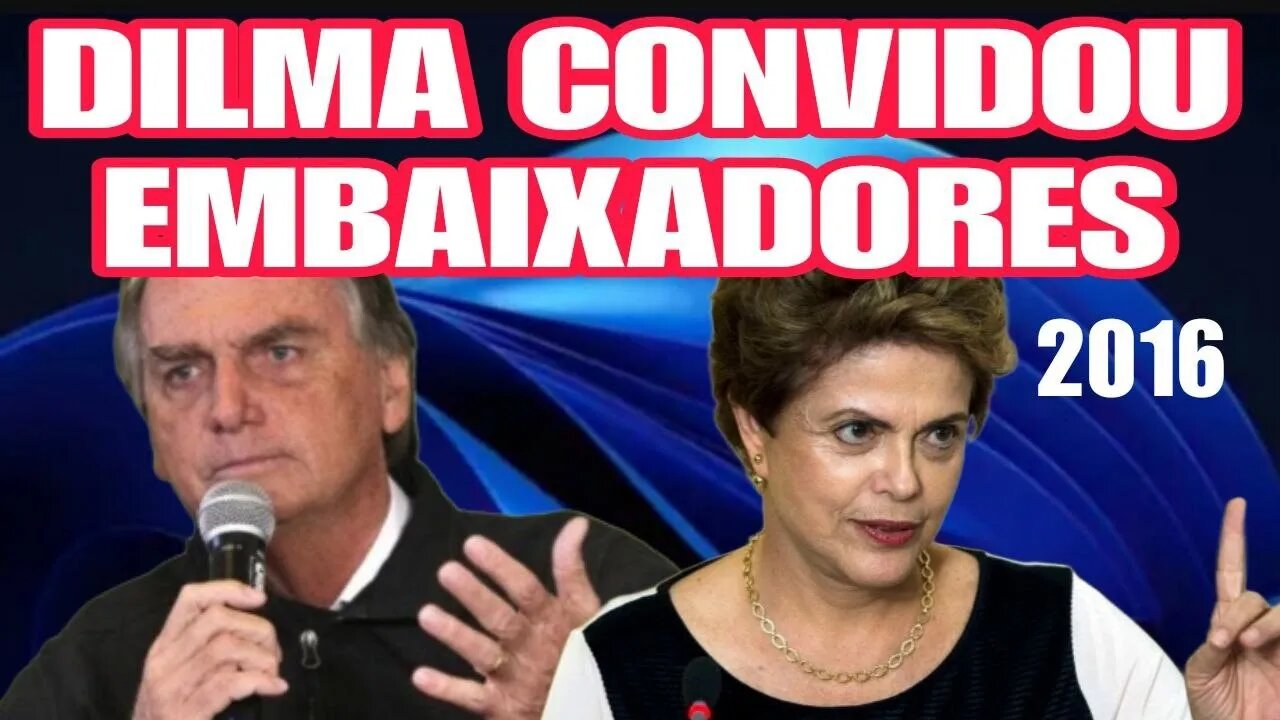 URGENTE: dilma rousseff também convidou embaixadores para apoiá-la em evento em 2016.