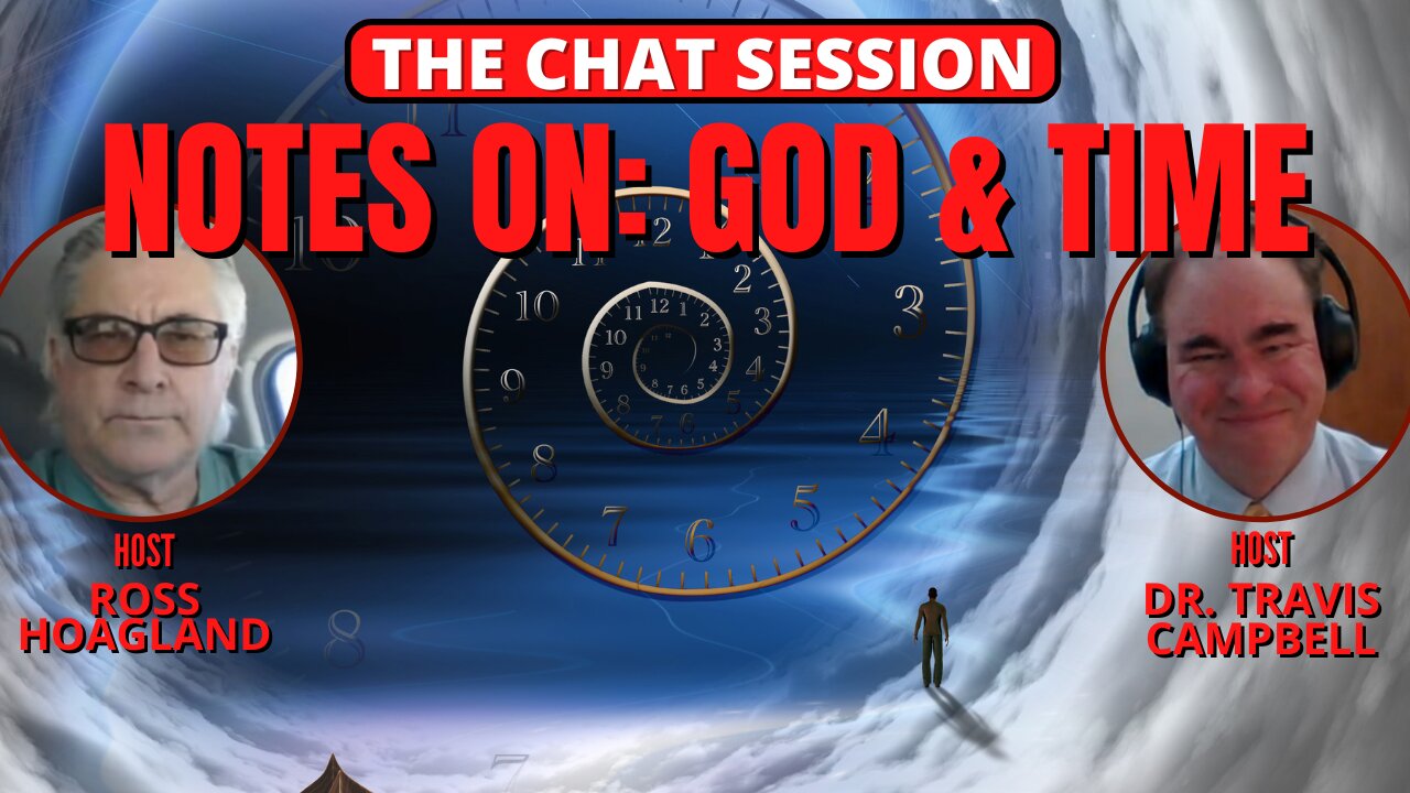 NOTES ON: GOD & TIME | THE CHAT SESSION