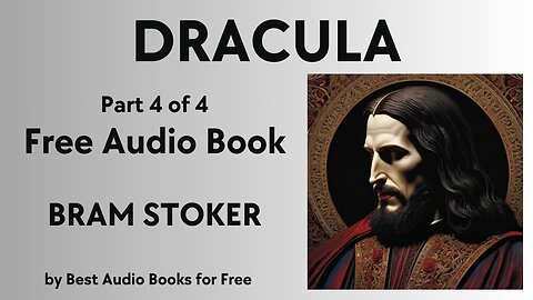 Dracula - Part 4 of 4 - by Bram Stoker - Best Audio Books for Free