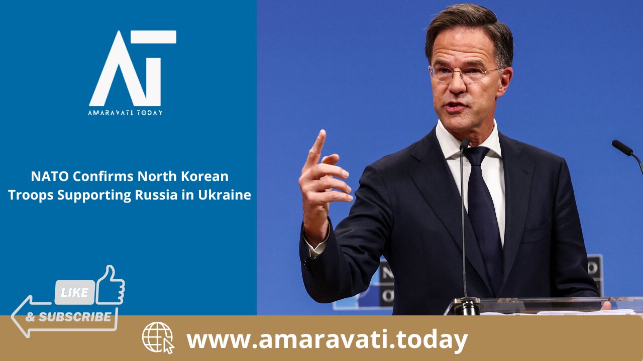 NATO Confirms North Korean Troops Supporting Russia in Ukraine | Amaravati Today