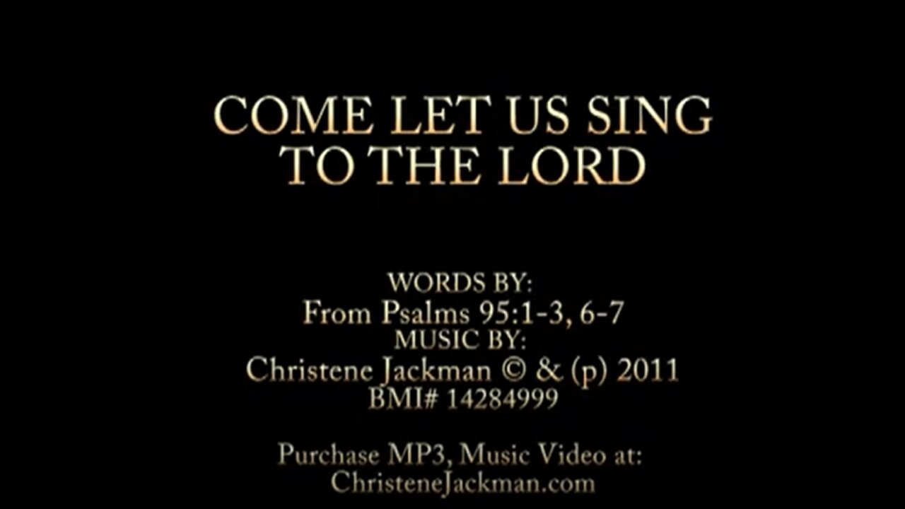"COME LET US SING TO THE LORD," Psalms 95:1-3, 6-7, Christene Jackman, Messianic Music