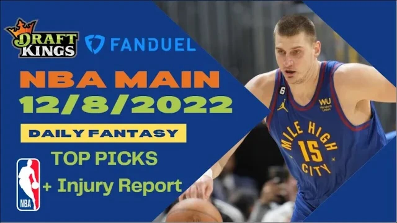 Dreams Top Picks NBA DFS Today Main Slate 12/8/22 Daily Fantasy Sports Strategy DraftKings FanDuel