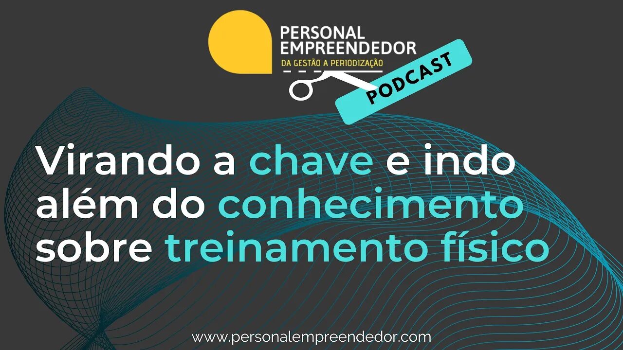 Virando a chave e indo além do conhecimento sobre treinamento físico