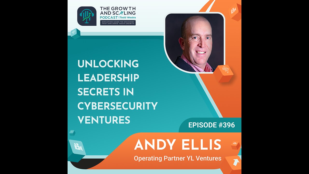 Ep#396 Andy Ellis: Unlocking Leadership Secrets in Cybersecurity Ventures