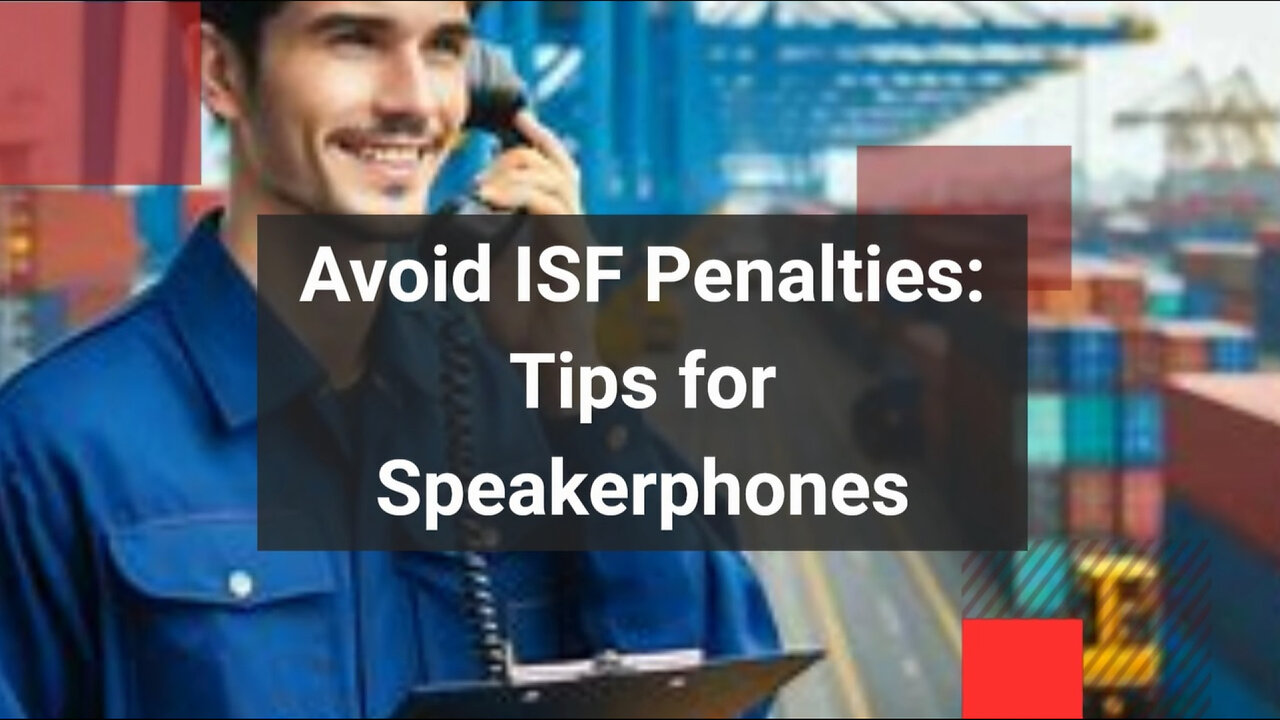 Mastering the ISF: Avoiding Penalties for Speakerphone Imports