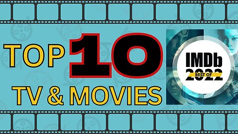 Top 10 TV Series and Movies of 2022 (IMDB)