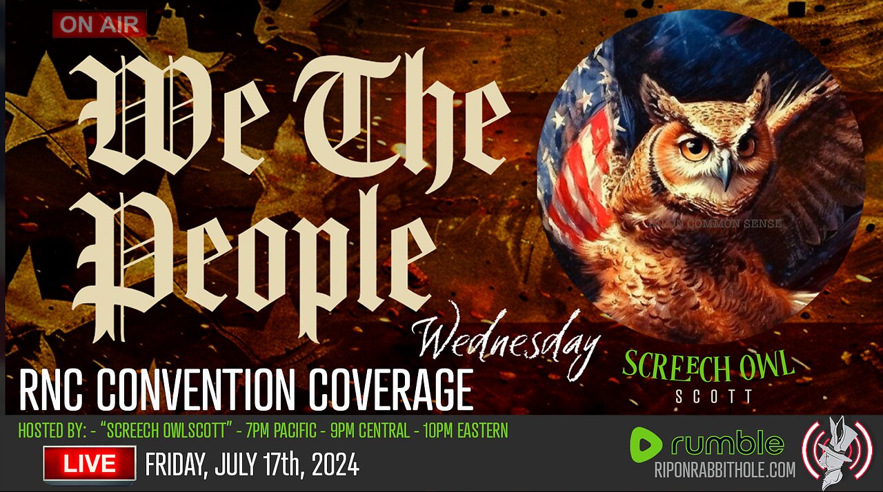 WE THE PEOPLE WEDNESDAY - "RNC Convention"