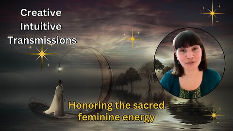 Honoring the sacred feminine energy | Creative Intuitive Transmission | High vibration art