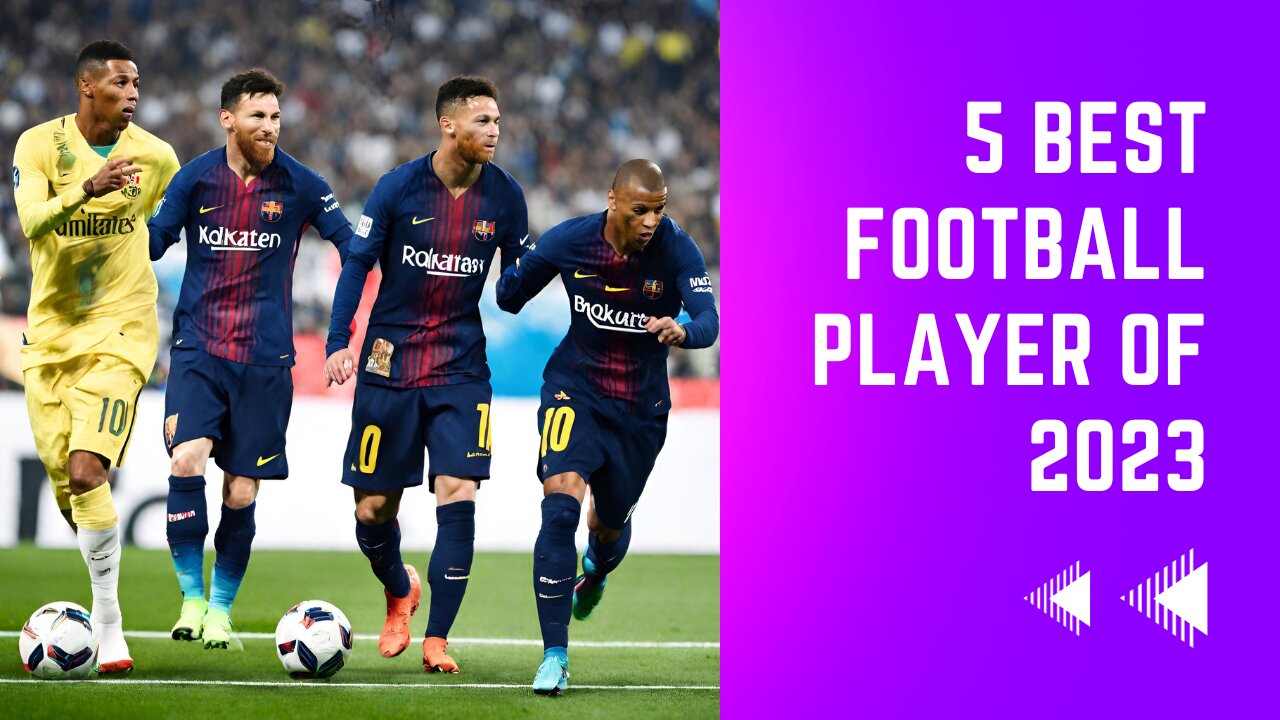 5 Best Football Player of 2023