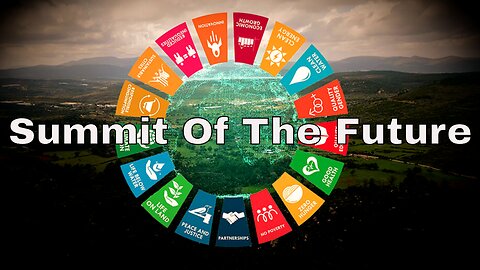 Summit Of The Future: A Call For Global Governance & Mass Surveillance