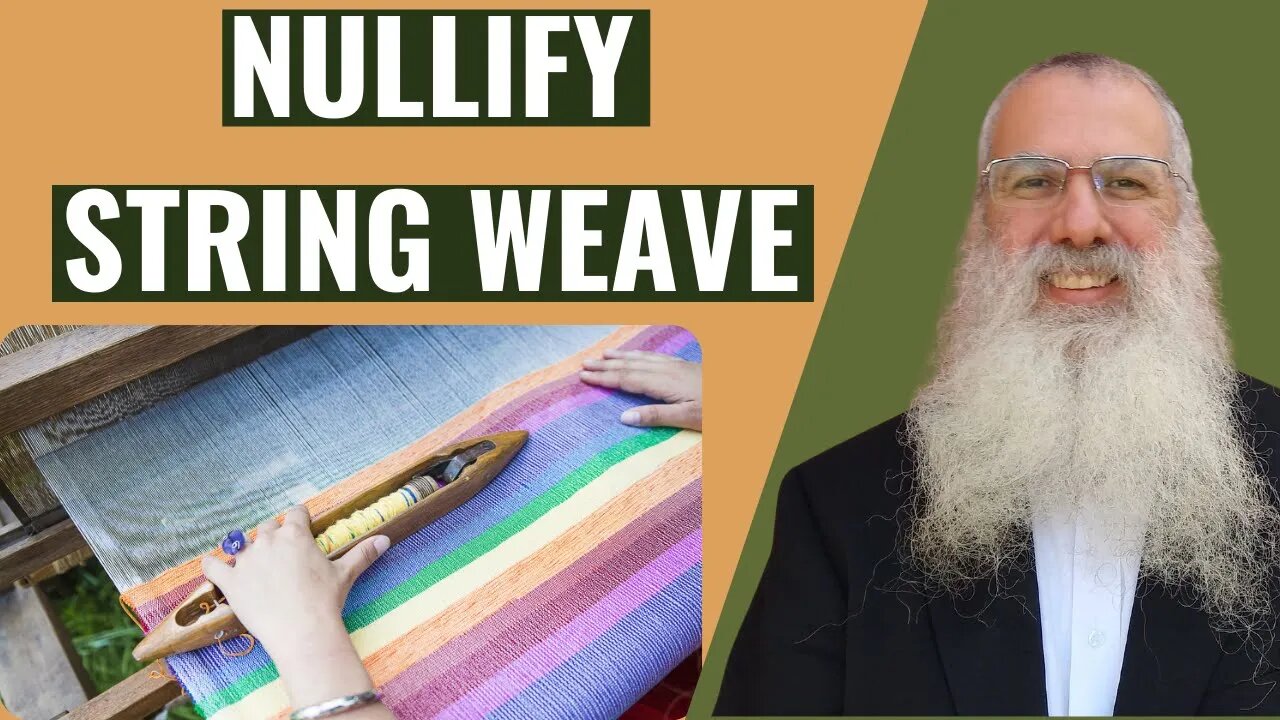 Mishna Orla Chapter 3 Mishnah 2 Nullify string weave