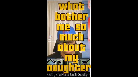 What bothered me about my daughter