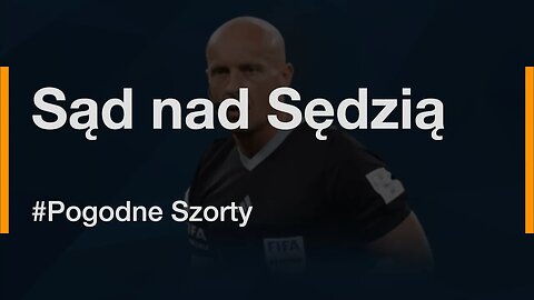 Sąd nad Sędzią | Pogodne Szorty