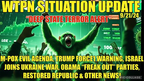 WTPN SIT-UP 9/21/25 “MPOX AGENDA, TRUMP FORCE1 WARNING, OBAMA/DIDDY, ISRAEL & UKRAINE “